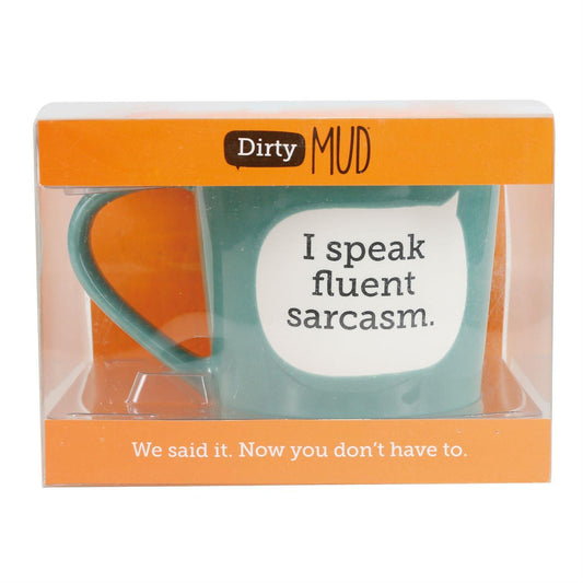 Dirty Mud “I Speak Fluent Sarcasm”